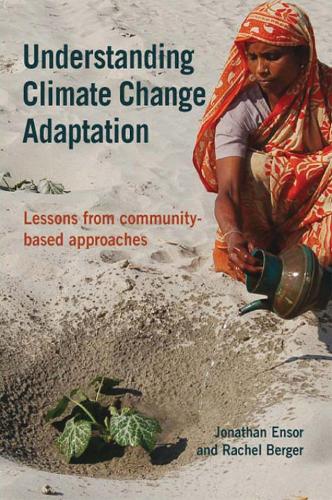 Understanding Climate Change Adaptation: Lessons from community-based approaches (Paperback)