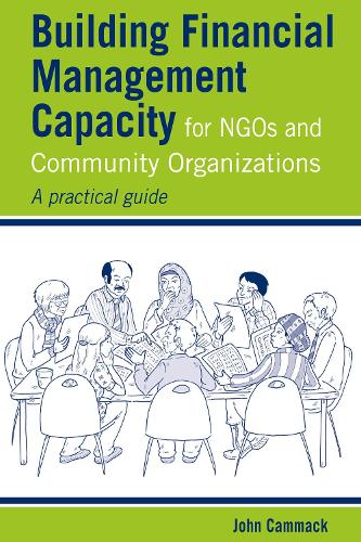 Building Financial Management Capacity for NGOs and Community Organizations: A practical guide (Paperback)