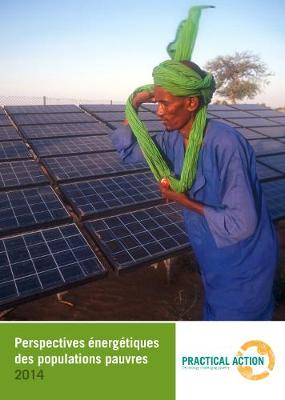 Perspectives energetiques des populations pauvres 2014: Messages cles en matiere d'energie pour reduire la pauvrete (Paperback)