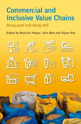 Commercial and Inclusive Value Chains: Doing good and doing well (Hardback)