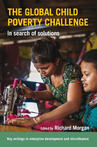 The Global Child Poverty Challenge: In search of solutions (Paperback)