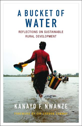 A Bucket of Water: Reflections on sustainable rural development (Hardback)