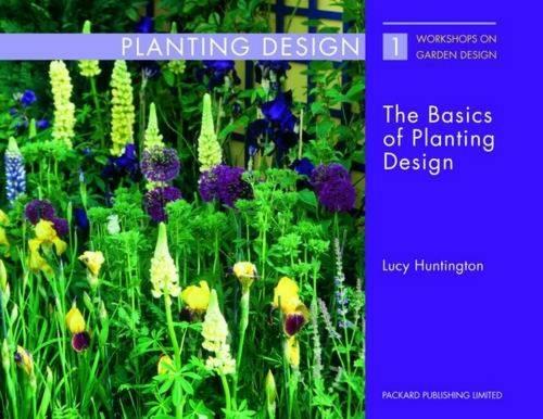 The Basics of Planting Design - Workshops on Garden Design (Paperback)