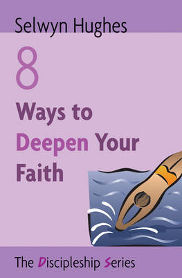 8 Ways to Deepen Your Faith - The discipleship series (Paperback)