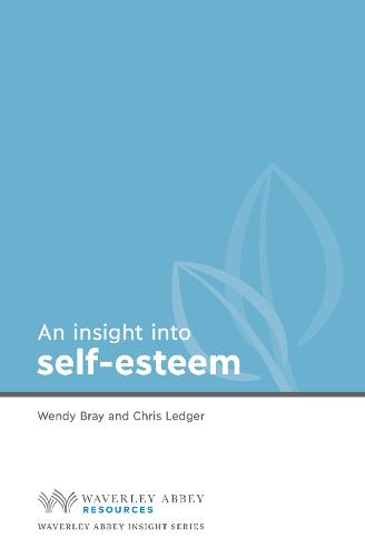 Insight into Self Esteem - Waverley Abbey Insight Series (Paperback)