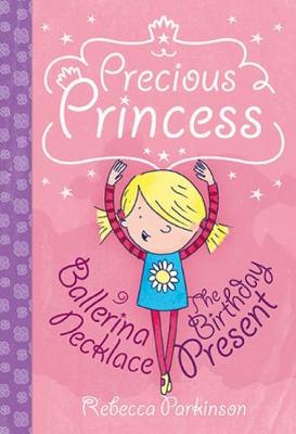 Precious Princess: Ballerina Necklace & The Birthday Present (Paperback)