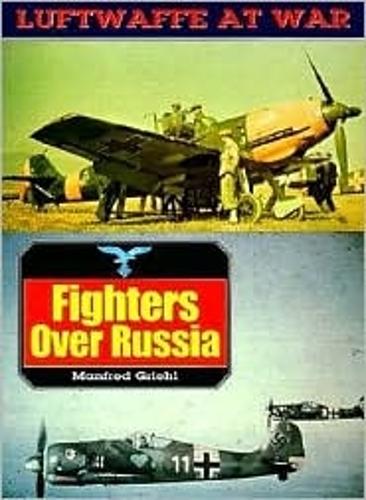 Fighters Over Russia - Luftwaffe at War S. v. 1 (Paperback)