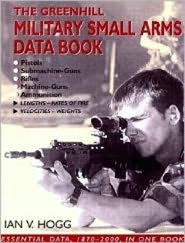 The Greenhill Military Small Arms Data Book (Hardback)