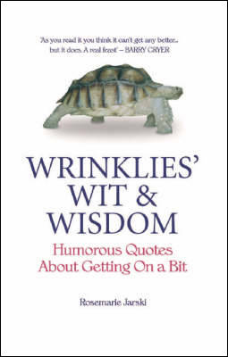 Wrinklies' Wit and Wisdom: Humorous Quotes from the Elderly (Hardback)