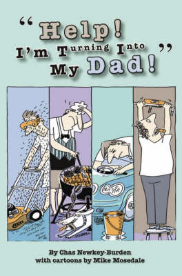 Help! I'm Turning Into My Dad (Hardback)