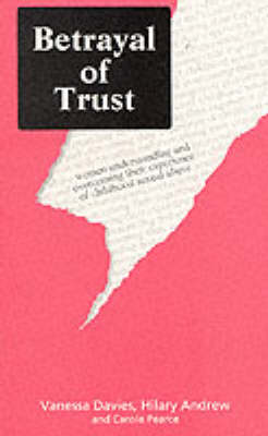 Betrayal of Trust: Understanding and Overcoming Childhood Sexual Abuse (Paperback)