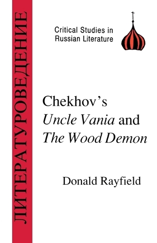 Chekhov's "Uncle Vanya" and the "Wood Demon" - Critical Studies in Russian Literature S. (Paperback)