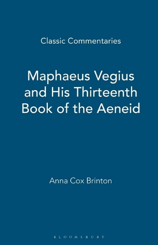 Maphaeus Vegius and His Thirteenth Book of the Aeneid - BCP Classic Commentary S. (Paperback)
