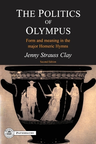 The Politics of Olympus: Form and Meaning in the Major Homeric Hymns - BC Paperbacks Series (Paperback)