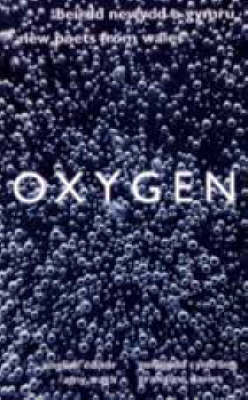 Oxygen: New Poets from Wales (Paperback)