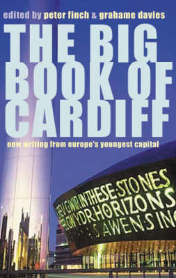 The Big Book of Cardiff: New Writing from Europe's Youngest Capital (Paperback)