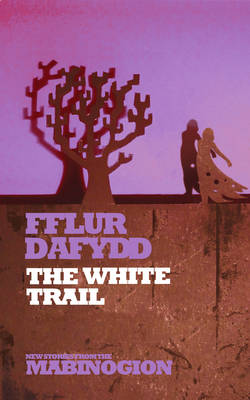 The White Trail - Mabinogion Series (Paperback)