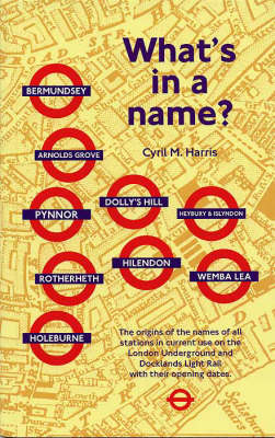What's in a Name?: Origins of Station Names on the London Underground (Paperback)