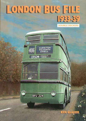 London Bus File 1933-39: Double Deckers (Paperback)