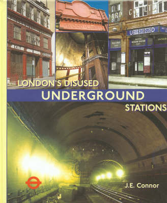 London's Disused Underground Stations (Hardback)
