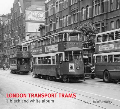 London Transport Trams - A Black & White Album (Hardback)