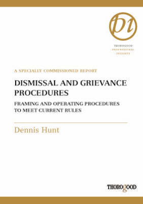 Dismissal and Grievance Procedures: Framing and Operating Procedures to Meet Current Rules - Thorogood Professional Insights S. (Paperback)