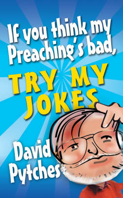 If You Think My Preaching's Bad, Try My Jokes (Paperback)