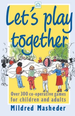 Let's Play Together: Over 300 Co-Operative Games for Children and Adults (Paperback)