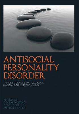 Antisocial Personality Disorder: The NICE Guideline on Treatment, Management and Prevention - NICE Guidelines