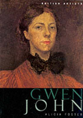 アート・デザイン・音楽 Gwen John (British Artists)ALICIA FOSTER Gwen John (British Artists) by Alicia Foster | Waterstones