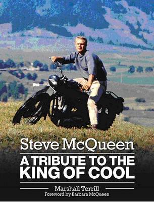 Steve McQueen: A Tribute to the King of Cool (Hardback)