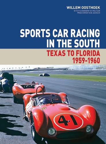 Sports Car Racing in the South Volume II: Texas to Florida, 1959 - 1960 (Hardback)