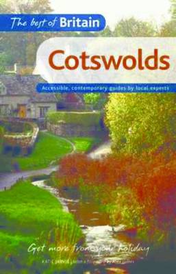 The Best of Britain: Cotswolds: Accessible, contemporary guides by local authors - Best of Britain (Paperback)