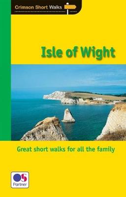 Short Walks Isle of Wight - Crimson Short Walks 27 (Paperback)