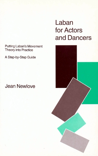 Laban for Actors and Dancers - Jean Newlove