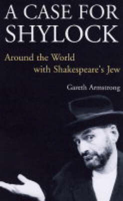 Case for Shylock: Around the World with Shakespeare's Jew (Hardback)