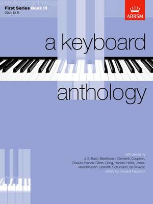 A Keyboard Anthology, First Series, Book III - Keyboard Anthologies (ABRSM) (Sheet music)