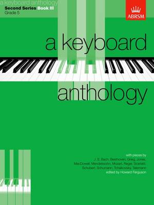 A Keyboard Anthology, Second Series, Book III - Keyboard Anthologies (ABRSM) (Sheet music)