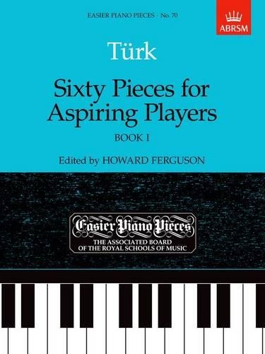 Sixty Pieces for Aspiring Players, Book I: Easier Piano Pieces 70 - Easier Piano Pieces (ABRSM) (Sheet music)