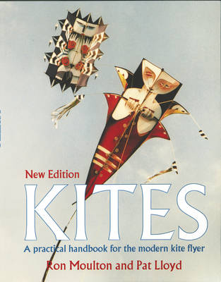 Kites: The Practical Handbook for the Modern Kite Flyer (Paperback)