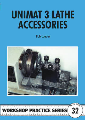 Unimat III Lathe Accessories - Workshop Practice 32 (Paperback)