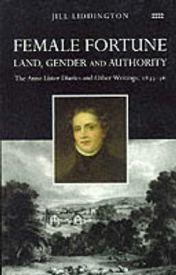 Female Fortune: The Anne Lister Diaries and Other Writings 1833-36 (Paperback)