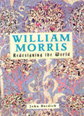 William Morris: Redesigning the World (Hardback)