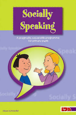 Socially Speaking: Pragmatic Social Skills Programme for Pupils with Mild to Moderate Learning Disabilities (Paperback)