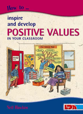 How to Inspire and Develop Positive Values in Your Classroom - How to... (Paperback)