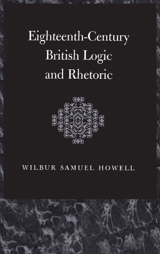 Eighteenth-Century British Logic and Rhetoric - The Thoemmes Library of British Philosophy 32 (Hardback)