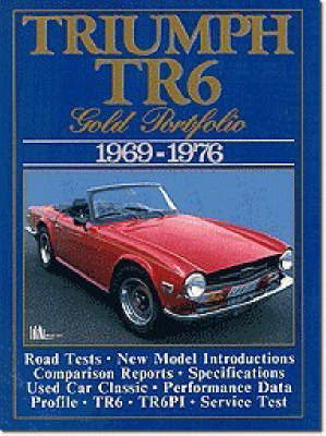 Triumph TR6 Gold Portfolio, 1969-76 - Brooklands Books Road Tests Series (Paperback)