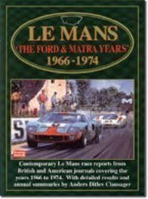 Le Mans: The Ford and Matra Years, 1966-74 - Racing S. (Paperback)