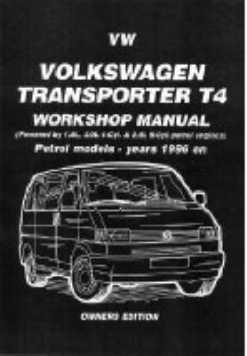 Volkswagen Transporter T4 Workshop Manual Owners Edition: Petrol Models - Years 1996 on (Paperback)