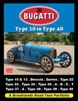 Bugatti Type 10 to Type 40: A Brooklands Road Test Portfolio (Paperback)